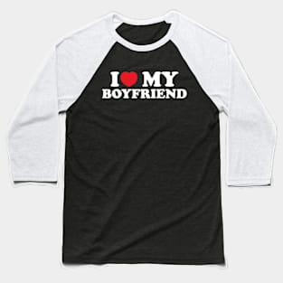 I Love My Boyfriend Valentine's Day Gifts Ver.2 Baseball T-Shirt